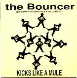 The Bouncer - Kicks Like A Mule